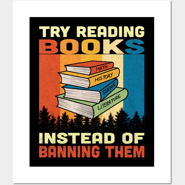 Try Reading Books Instead Of Banning Them Vintage Wall Art by Vcormier